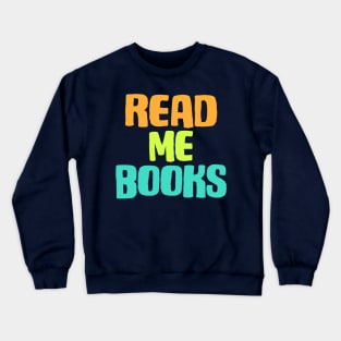 Read me books (bright citrus colors) Crewneck Sweatshirt